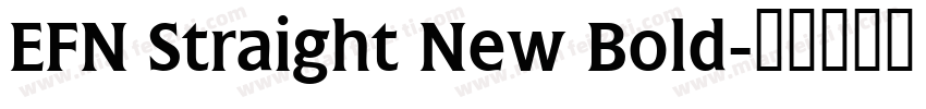 EFN Straight New Bold字体转换